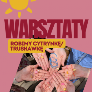 ..3. WARSZTATY Katowice 05.09 CYTRYNKA/TRUSKAWKA +naszyjnik z serduszkiem